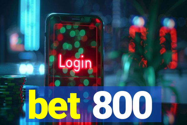 bet 800